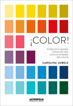 Color! Potenciá tu imagen y estilo de vida con los poderes del color /  Metrópolis Otros libros / Catálogo - PAM!