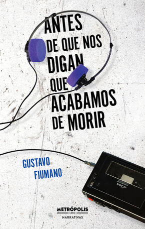 Antes de que nos digan que acabamos de morir 