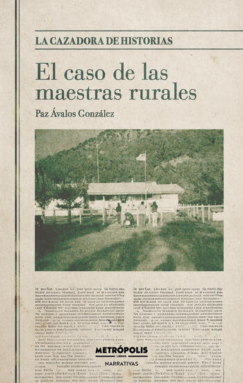 La cazadora de historias. El caso de las maestras rurales